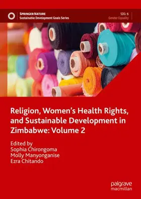 Chirongoma / Chitando / Manyonganise |  Religion, Women's Health Rights, and Sustainable Development in Zimbabwe: Volume 2 | Buch |  Sack Fachmedien