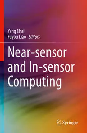 Chai / Liao |  Near-sensor and In-sensor Computing | Buch |  Sack Fachmedien