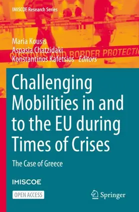 Kousis / Kafetsios / Chatzidaki |  Challenging Mobilities in and to the EU during Times of Crises | Buch |  Sack Fachmedien