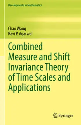 Wang / Agarwal |  Combined Measure and Shift Invariance Theory of Time Scales and Applications | eBook | Sack Fachmedien
