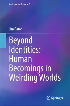 Dator |  Beyond Identities: Human Becomings in Weirding Worlds | Buch |  Sack Fachmedien