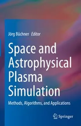 Büchner |  Space and Astrophysical Plasma Simulation | eBook | Sack Fachmedien