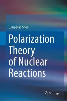 Shen |  Polarization Theory of Nuclear Reactions | Buch |  Sack Fachmedien