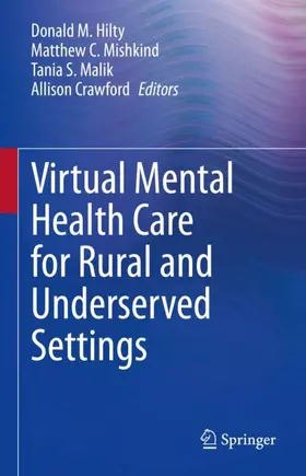 Hilty / Crawford / Mishkind | Virtual Mental Health Care for Rural and Underserved Settings | Buch | 978-3-031-11983-5 | sack.de