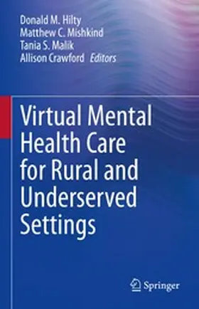 Hilty / Mishkind / Malik |  Virtual Mental Health Care for Rural and Underserved Settings | eBook | Sack Fachmedien