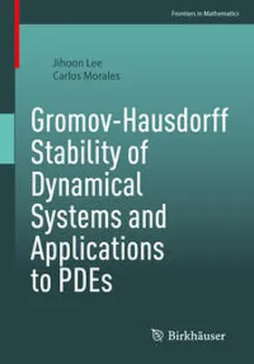 Lee / Morales |  Gromov-Hausdorff Stability of Dynamical Systems and Applications to PDEs | eBook | Sack Fachmedien