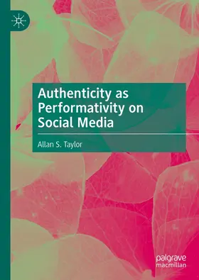 Taylor | Authenticity as Performativity on Social Media | E-Book | sack.de