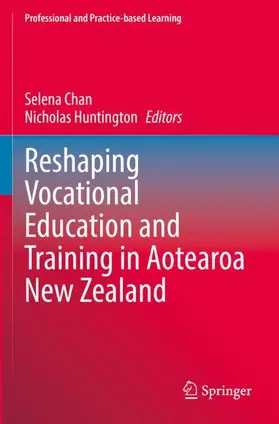 Huntington / Chan |  Reshaping Vocational Education and Training in Aotearoa New Zealand | Buch |  Sack Fachmedien