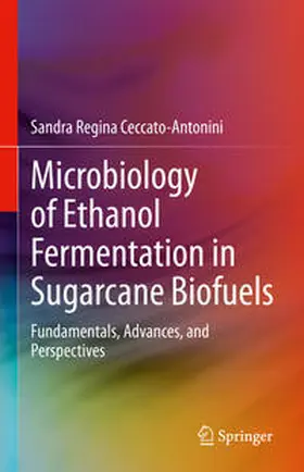 Ceccato-Antonini | Microbiology of Ethanol Fermentation in Sugarcane Biofuels | E-Book | sack.de