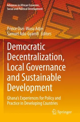 Adu-Gyamfi / Adjei |  Democratic Decentralization, Local Governance and Sustainable Development | Buch |  Sack Fachmedien