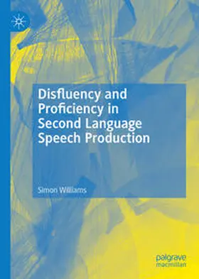 Williams |  Disfluency and Proficiency in Second Language Speech Production | eBook | Sack Fachmedien