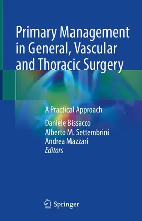 Bissacco / Mazzari / Settembrini |  Primary Management in General, Vascular and Thoracic Surgery | Buch |  Sack Fachmedien