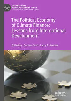 Cash / Swatuk |  The Political Economy of Climate Finance: Lessons from International Development | Buch |  Sack Fachmedien