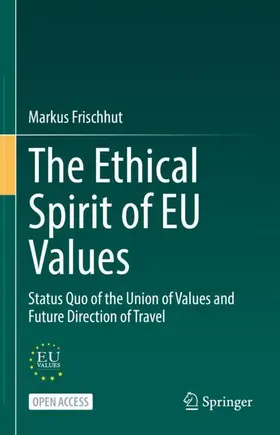 Frischhut |  The Ethical Spirit of EU Values | Buch |  Sack Fachmedien