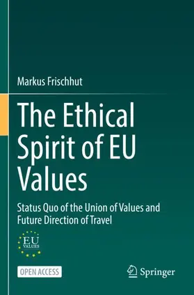 Frischhut |  The Ethical Spirit of EU Values | Buch |  Sack Fachmedien