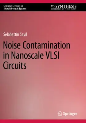 Sayil |  Noise Contamination in Nanoscale VLSI Circuits | Buch |  Sack Fachmedien