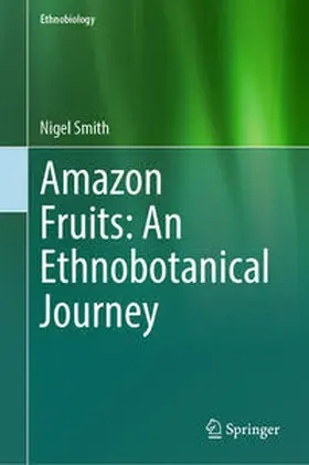 Smith |  Amazon Fruits: An Ethnobotanical Journey | eBook | Sack Fachmedien
