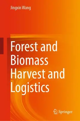 Wang | Forest and Biomass Harvest and Logistics | Buch | 978-3-031-12945-2 | sack.de
