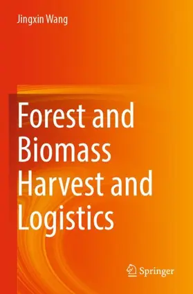 Wang | Forest and Biomass Harvest and Logistics | Buch | 978-3-031-12948-3 | sack.de