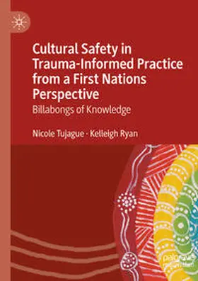 Tujague / Ryan |  Cultural Safety in Trauma-Informed Practice from a First Nations Perspective | Buch |  Sack Fachmedien