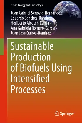 Segovia-Hernández / Sanchez-Ramirez / Alcocer-Garcia |  Sustainable Production of Biofuels Using Intensified Processes | eBook | Sack Fachmedien