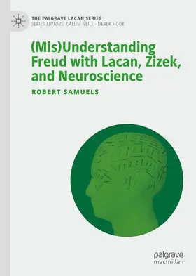 Samuels | (Mis)Understanding Freud with Lacan, Zizek, and Neuroscience | E-Book | sack.de