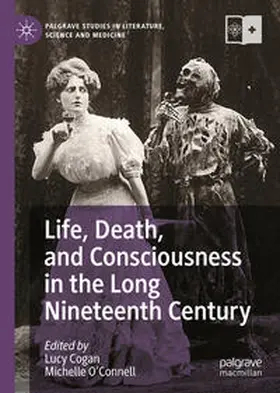Cogan / O'Connell | Life, Death, and Consciousness in the Long Nineteenth Century | E-Book | sack.de