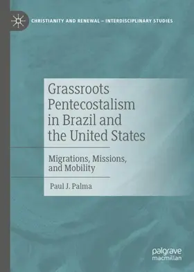 Palma |  Grassroots Pentecostalism in Brazil and the United States | Buch |  Sack Fachmedien