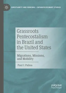 Palma |  Grassroots Pentecostalism in Brazil and the United States | Buch |  Sack Fachmedien