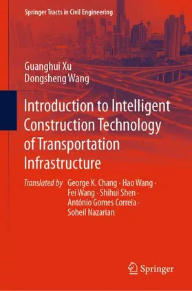Xu / Wang |  Introduction to Intelligent Construction Technology of Transportation Infrastructure | Buch |  Sack Fachmedien
