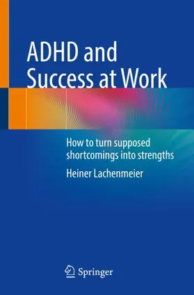 Lachenmeier |  ADHD and Success at Work | Buch |  Sack Fachmedien