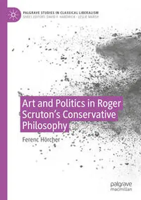 Hörcher |  Art and Politics in Roger Scruton's Conservative Philosophy | eBook | Sack Fachmedien