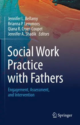 Bellamy / Shadik / Lemmons | Social Work Practice with Fathers | Buch | 978-3-031-13685-6 | sack.de