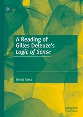 Parsa |  A Reading of Gilles Deleuze’s Logic of Sense | eBook | Sack Fachmedien