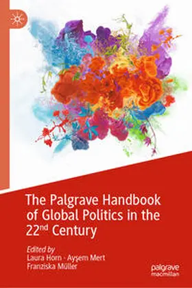 Horn / Mert / Müller | The Palgrave Handbook of Global Politics in the 22nd Century | E-Book | sack.de
