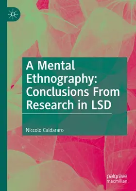 Caldararo | A Mental Ethnography: Conclusions from Research in LSD | Buch | 978-3-031-13744-0 | sack.de