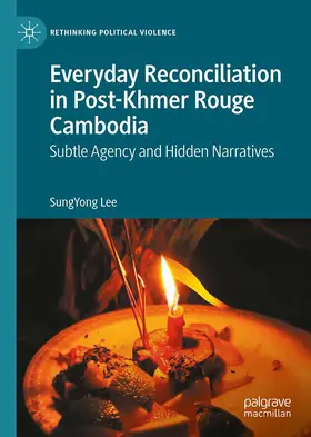 Lee |  Everyday Reconciliation in Post-Khmer Rouge Cambodia | Buch |  Sack Fachmedien