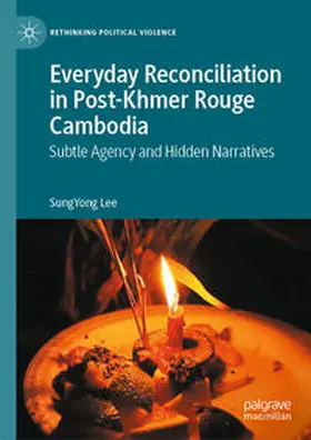 Lee | Everyday Reconciliation in Post-Khmer Rouge Cambodia | E-Book | sack.de