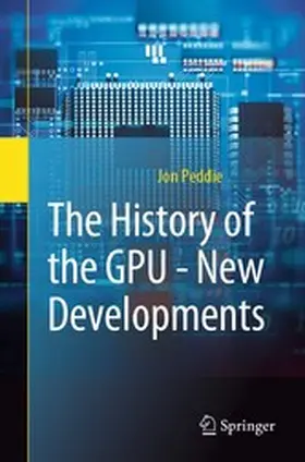 Peddie |  The History of the GPU - New Developments | eBook | Sack Fachmedien