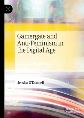 O'Donnell |  Gamergate and Anti-Feminism in the Digital Age | eBook | Sack Fachmedien