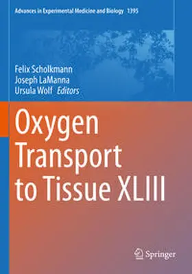 Scholkmann / LaManna / Wolf |  Oxygen Transport to Tissue XLIII | Buch |  Sack Fachmedien