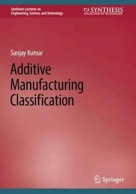 Kumar |  Additive Manufacturing Classification | Buch |  Sack Fachmedien