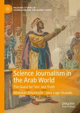 Lugo-Ocando / Alhuntushi |  Science Journalism in the Arab World | Buch |  Sack Fachmedien