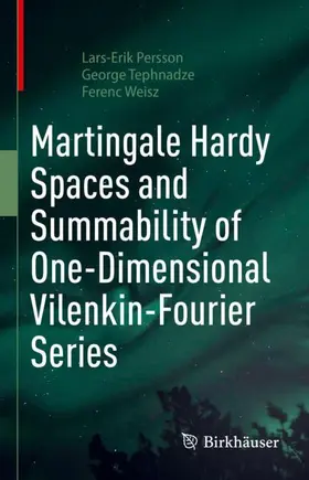 Persson / Weisz / Tephnadze |  Martingale Hardy Spaces and Summability of One-Dimensional Vilenkin-Fourier Series | Buch |  Sack Fachmedien