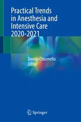 Chiumello | Practical Trends in Anesthesia and Intensive Care 2020-2021 | E-Book | www2.sack.de