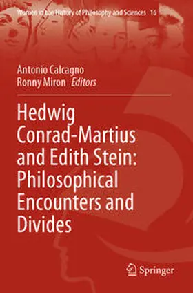 Miron / Calcagno |  Hedwig Conrad-Martius and Edith Stein: Philosophical Encounters and Divides | Buch |  Sack Fachmedien