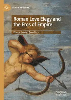 Bowditch |  Roman Love Elegy and the Eros of Empire | eBook | Sack Fachmedien