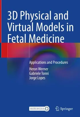 Werner / Lopes / Tonni |  3D Physical and Virtual Models in Fetal Medicine | Buch |  Sack Fachmedien