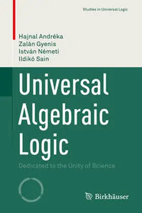 Andréka / Sain / Gyenis |  Universal Algebraic Logic | Buch |  Sack Fachmedien