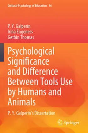 Galperin / Thomas / Engeness |  Psychological Significance and Difference Between Tools Use by Humans and Animals | Buch |  Sack Fachmedien